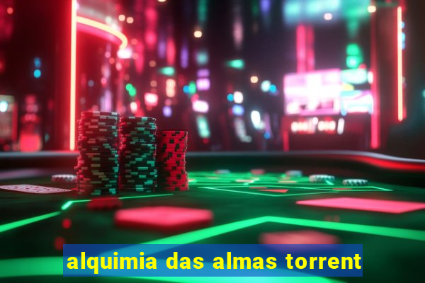 alquimia das almas torrent